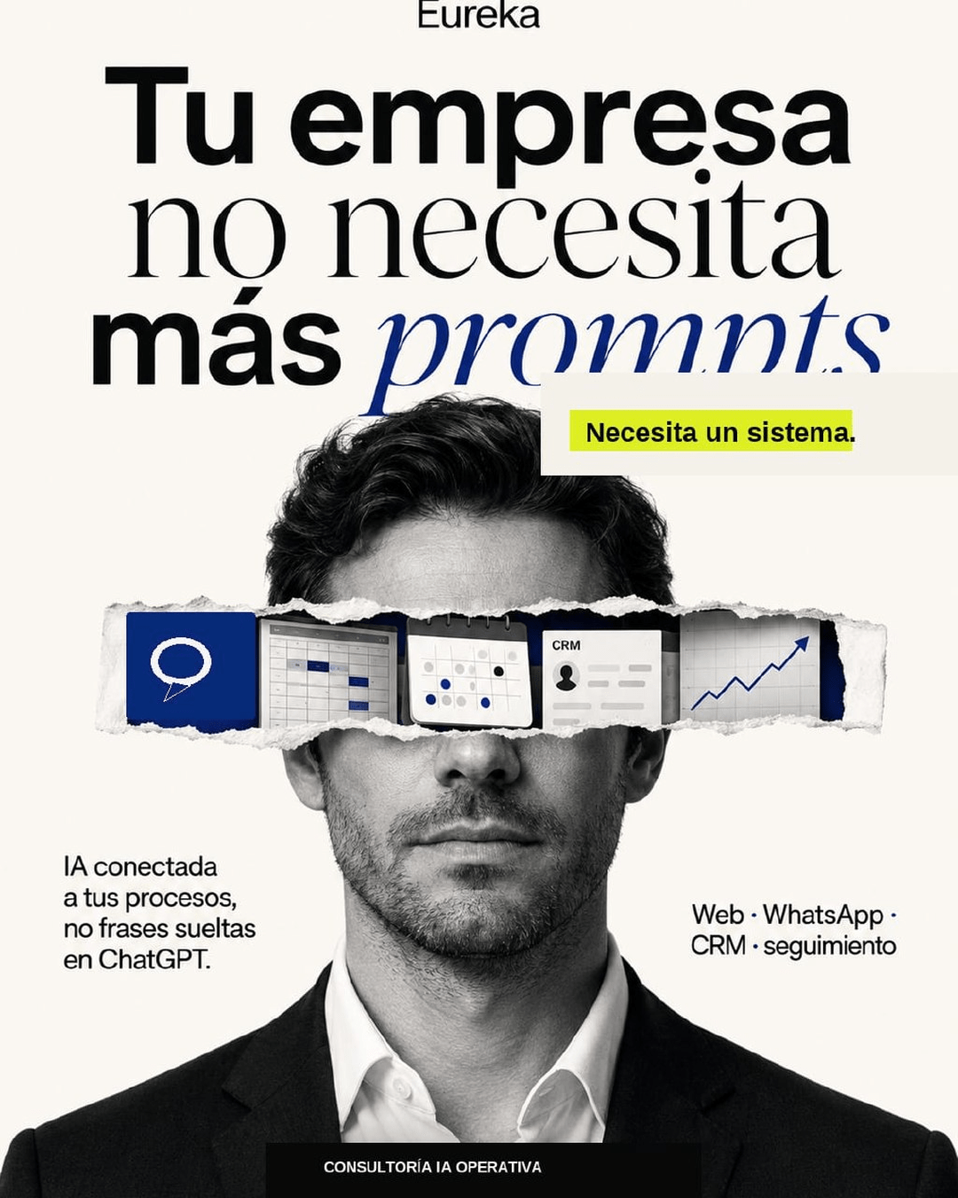 Cartel para redes generado por el agente de IA de Eureka: tu empresa no necesita más prompts, necesita un sistema